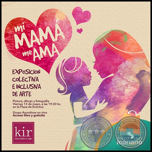 MI MAMÁ ME AMA - Exposición Colectiva e Inclusiva - Viernes 13 de Mayo 2016